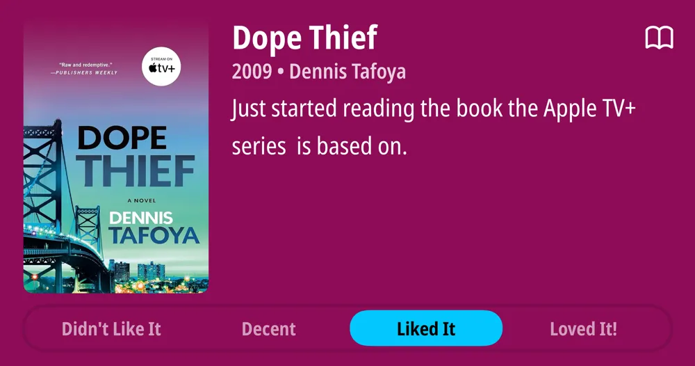 Dope Thief • 2009 • Dennis Tafoya Just started reading the book the Apple TV+ series is based on. • Liked It